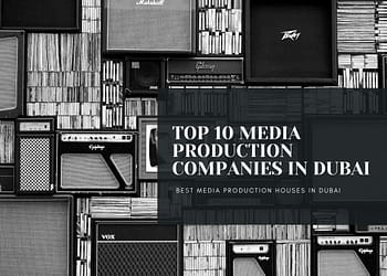 Best Media Production Company in Dubai